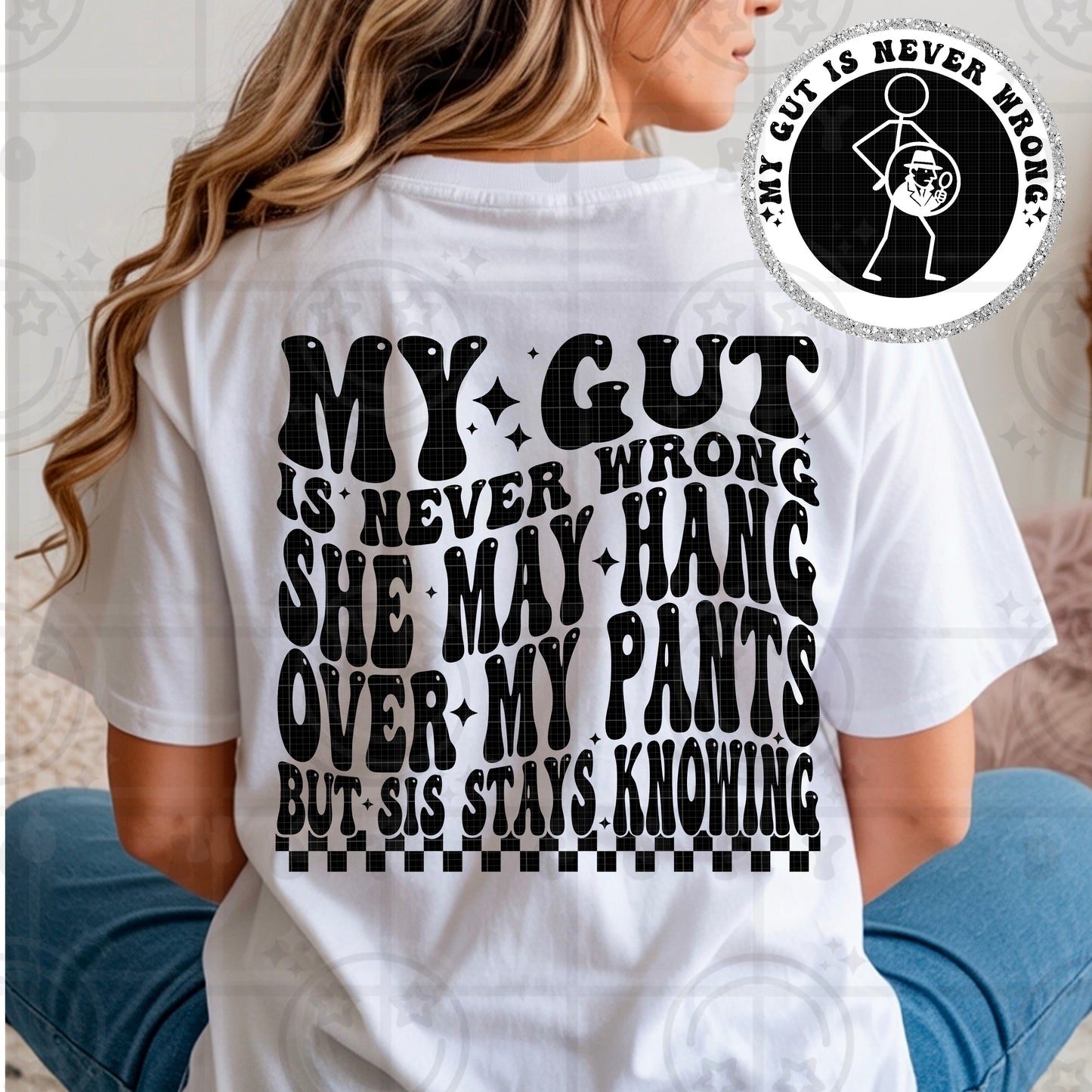 My gut is never wrong TEE