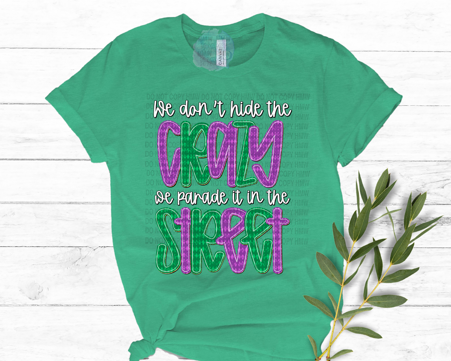 We don't hide the crazy Tee